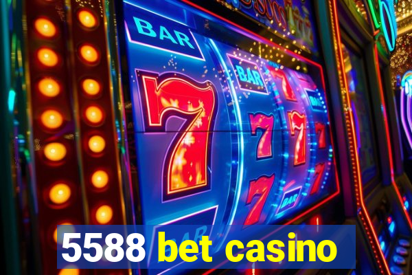 5588 bet casino